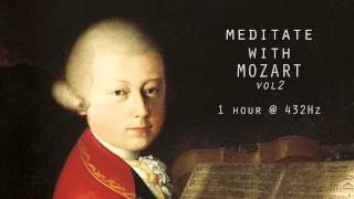 Meditate with Mozart  432Hz Classical Music  Vol 2 [upl. by Arras427]