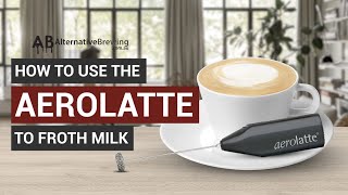 How To Use the AeroLatte To Froth Milk [upl. by Plumbo]