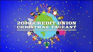 2013 Credit Union Christmas Pageant [upl. by Corrianne]