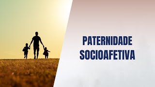 Paternidade socioafetiva [upl. by Adnoraj327]