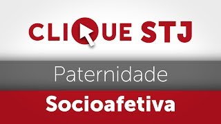 Clique STJ  Paternidade Socioafetiva 05102018 [upl. by Ginder]