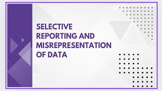 Selective reporting and misrepresentation of data [upl. by Bullard]