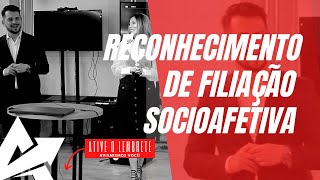 DIREITO DE FAMÍLIA Reconhecimento de filiação socioafetiva [upl. by Adnema875]