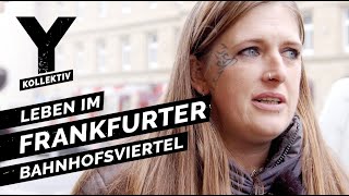 Zwischen Junkies und Hipstern Leben im Frankfurter Bahnhofsviertel [upl. by Arondell]